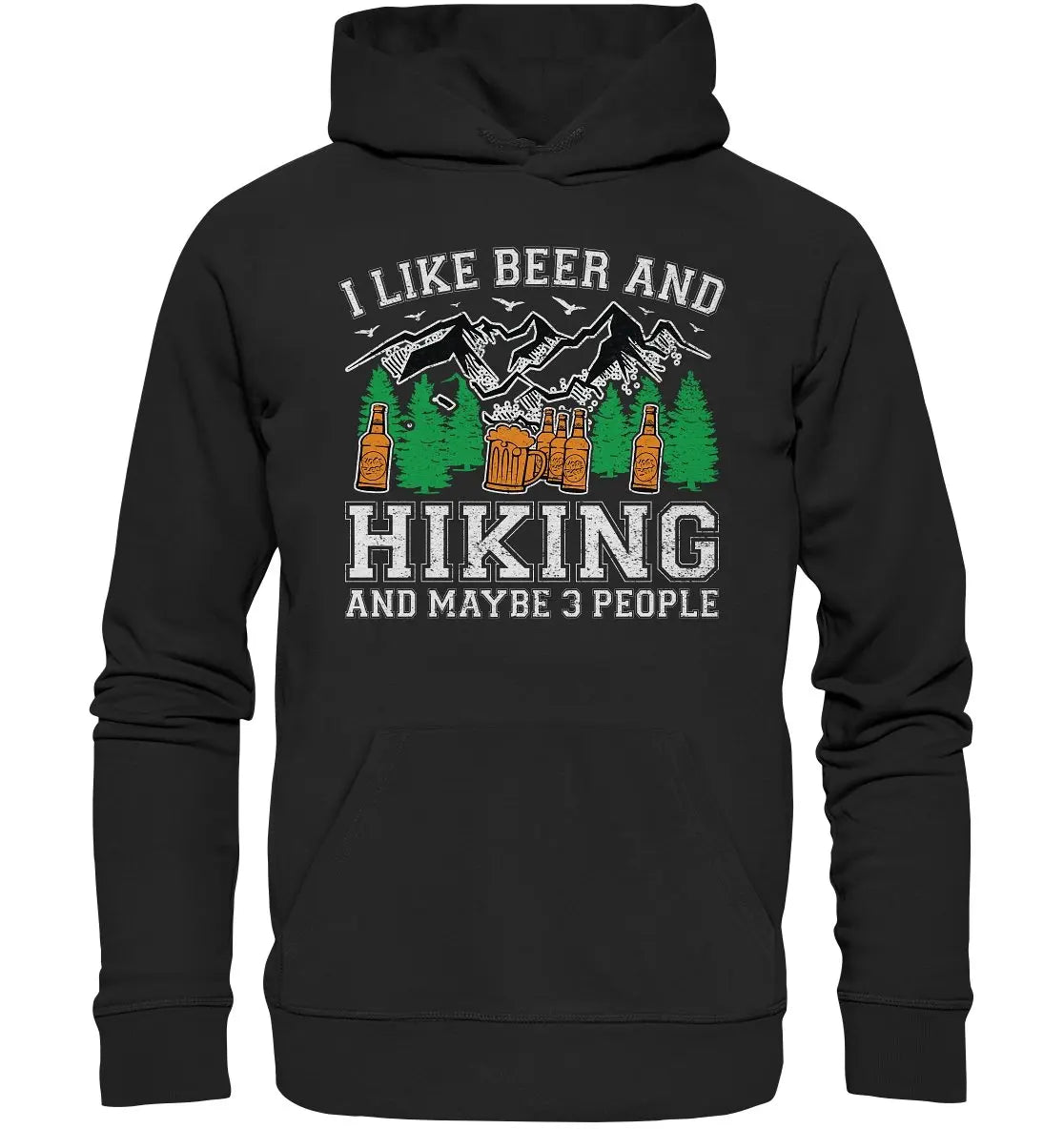 Ich mag Bier und Wandern und Hoppymerchs „I Like Beer, Hiking and Maybe 3 People – Organic Hoodie“.