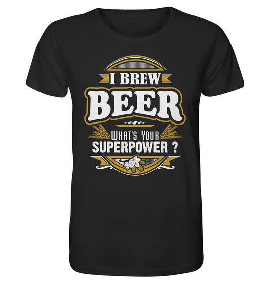 Ich braue Bier. Was ist deine Superkraft? - Hoppymerch Bio-T-Shirt.